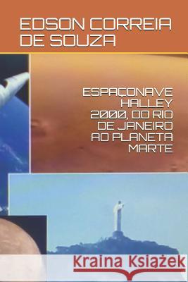 Espaçonave Halley 2000, Do Rio de Janeiro Ao Planeta Marte Correia de Souza, Edson 9781717838834 Independently Published - książka