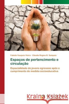 Espaços de pertencimento e circulação Vasques Vieira, Fabíola 9786139615933 Novas Edicioes Academicas - książka