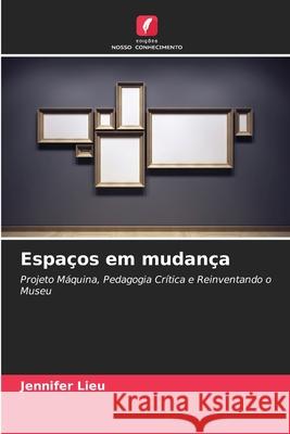 Espaços em mudança Lieu, Jennifer 9786209069871 Edições Nosso Conhecimento - książka