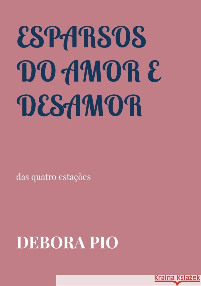 Esparsos do Amor e Desamor Pio, Debora 9789403713106 Editora InHouse - książka