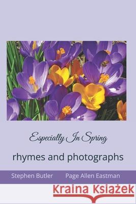 Especially In Spring: rhymes and photographs Eastman, Page Allen 9781726412629 Createspace Independent Publishing Platform - książka