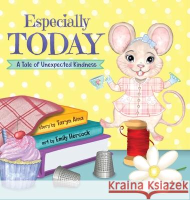 Especially Today: A Tale of Unexpected Kindness Taryn Aina Emily Hercock 9781955250078 Lettered Love - książka