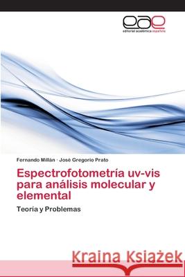 Espectrofotometría uv-vis para análisis molecular y elemental Millán, Fernando 9786202125352 Editorial Académica Española - książka