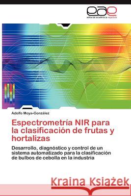 Espectrometría NIR para la clasificación de frutas y hortalizas Moya-González Adolfo 9783846564158 Editorial Acad Mica Espa Ola - książka