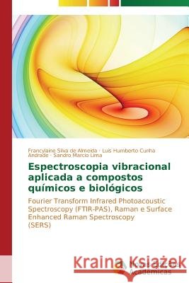Espectroscopia vibracional aplicada a compostos químicos e biológicos Silva de Almeida Francylaine 9783639691863 Novas Edicoes Academicas - książka