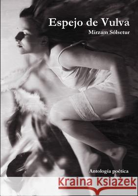 Espejo de Vulva M?rzam S?lsetur 9781326455217 Lulu.com - książka