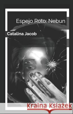 Espejo Roto: Nebun Carlos Jacob Ma Celina Saa Cristian Vidal 9789874231888 Particular Books - książka