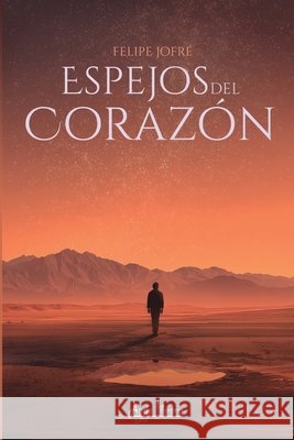 Espejos del corazón Jofré, Felipe 9789564091709 Aguja Literaria - książka