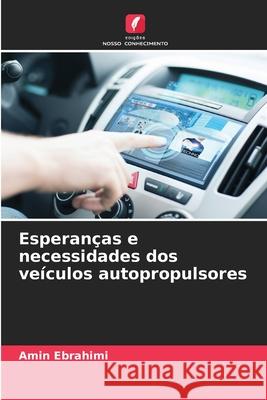 Esperan?as e necessidades dos ve?culos autopropulsores Amin Ebrahimi 9786207926343 Edicoes Nosso Conhecimento - książka