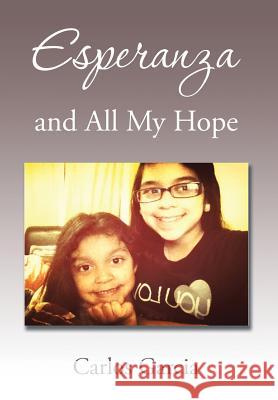 Esperanza and All My Hope Carlos Garcia 9781503550995 Xlibris Corporation - książka