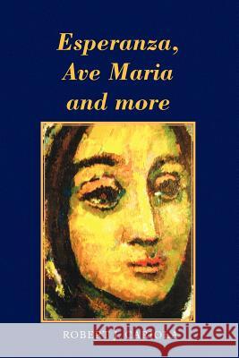 Esperanza, Ave Maria and More Robert Cariola 9781441538178 Xlibris Corporation - książka