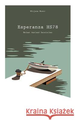 Esperanza HS78: Heimat Ausland Dazwischen Mirjana Moser 9783748159483 Books on Demand - książka