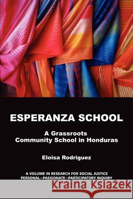 Esperanza School: A Grassroots Community School in Honduras Rodriguez, Eloisa 9781617356896 Information Age Publishing - książka