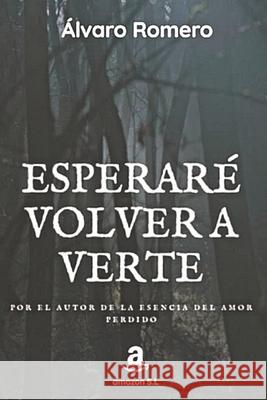 Esperaré volver a verte Romero, Álvaro 9798549102880 Independently published - książka