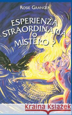 Esperienza straordinaria o mistero? Granger, Rosie 9781517779115 Createspace - książka