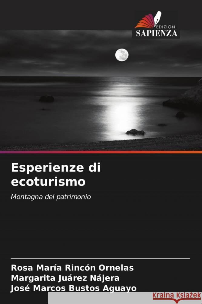 Esperienze di ecoturismo Rosa Mar?a Rinc? Margarita Ju?re Jos? Marcos Busto 9786206996897 Edizioni Sapienza - książka