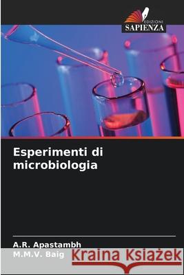 Esperimenti di microbiologia Apastambh, A.R., Baig, M.M.V. 9786206817918 Edizioni Sapienza - książka
