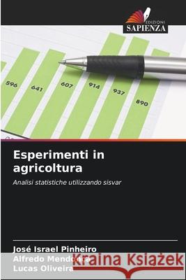 Esperimenti in agricoltura Jos? Israel Pinheiro Alfredo Mendon?a Lucas Oliveira 9786209408816 Edizioni Sapienza - książka
