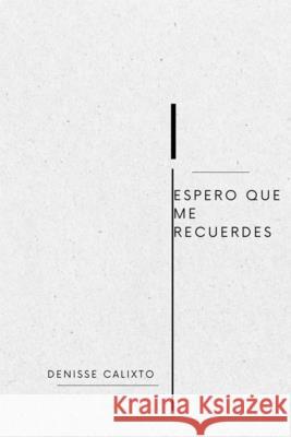 Espero que me recuerdes Denisse Calixto 9786501156002 DC - książka