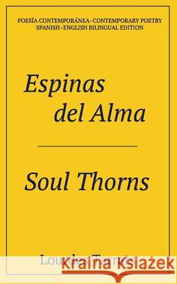 Espinas del Alma -- Soul Thorns: Espinas del Alma -- Soul Thorns Lourdes Tarrats 9781727418606 Createspace Independent Publishing Platform - książka