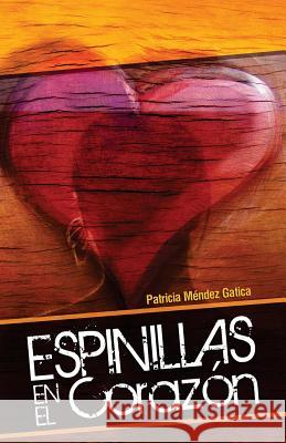 Espinillas en el corazón Patricia Méndez Gatiga 9781982065959 Createspace Independent Publishing Platform - książka