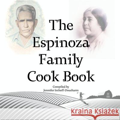 Espinoza Holguin Recipe Book Jennifer Imhoff-Dousharm 9781329329928 Lulu.com - książka