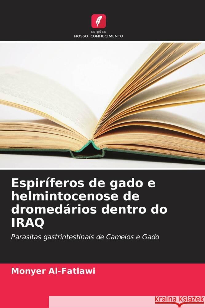 Espiríferos de gado e helmintocenose de dromedários dentro do IRAQ Al-Fatlawi, Monyer 9786205485958 Edições Nosso Conhecimento - książka