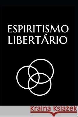 Espiritismo Libertário Leonardo Moreno 9798339786511 Independently Published - książka