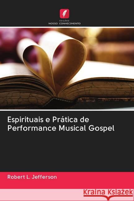 Espirituais e Prática de Performance Musical Gospel Jefferson, Robert L 9786202723312 Edicoes Nosso Conhecimento - książka