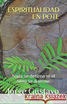 Espiritualidad En Pote Jorge Gustavo 9781699051443 Independently Published - książka