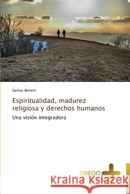 Espiritualidad, Madurez Religiosa y Derechos Humanos Benetti Santos 9783639521610 Credo Ediciones - książka