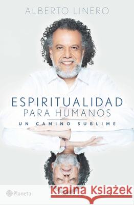 Espiritualidad Para Humanos Alberto Linero 9786073918275 Planeta Publishing - książka