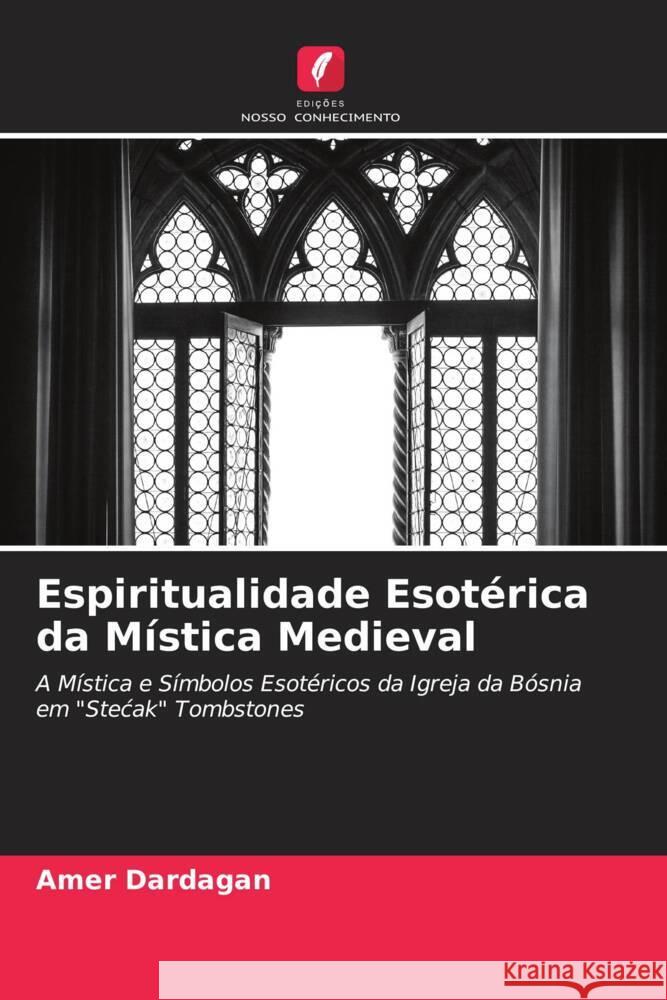 Espiritualidade Esotérica da Mística Medieval Dardagan, Amer 9786204501802 Edições Nosso Conhecimento - książka