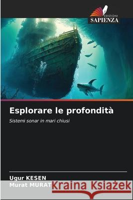 Esplorare le profondità KESEN, Ugur, MURAT, Murat 9786209244032 Edizioni Sapienza - książka