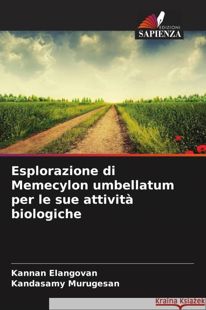 Esplorazione di Memecylon umbellatum per le sue attività biologiche Elangovan, Kannan, Murugesan, Kandasamy 9786208392895 Edizioni Sapienza - książka