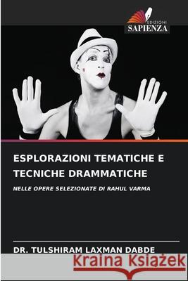 ESPLORAZIONI TEMATICHE E TECNICHE DRAMMATICHE LAXMAN DABDE, DR. TULSHIRAM 9786202331975 Edizioni Sapienza - książka