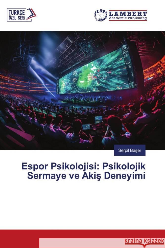 Espor Psi koloji si : Psi koloji k Sermaye ve Akis Deneyi mi Baser, Serpil 9786206173014 LAP Lambert Academic Publishing - książka