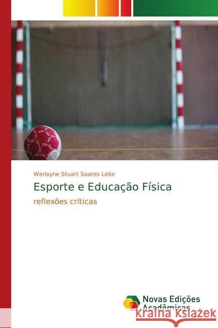 Esporte e Educação Física : reflexões críticas Soares Leite, Werlayne Stuart 9783330734319 Novas Edicioes Academicas - książka