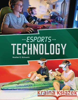 Esports Technology Heather E. Schwartz 9781728490908 Lerner Publications - książka