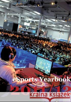 eSports Yearbook 2011/12 Julia Christophers Tobias M. Scholz 9783848228720 Books on Demand - książka