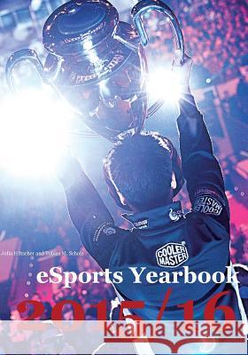 eSports Yearbook 2015/16 Tobias M Scholz, Julia Hiltscher 9783744800716 Books on Demand - książka