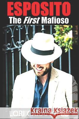 Esposito: The First Mafioso Lori Carangelo 9780942605358 Access Press - książka