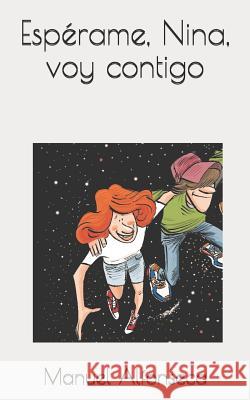 Esp?rame, Nina, voy contigo Manuel Alfonseca 9781091678873 Independently Published - książka