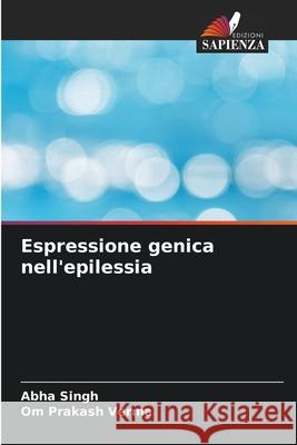 Espressione genica nell'epilessia Abha Singh Om Prakas 9786207891474 Edizioni Sapienza - książka