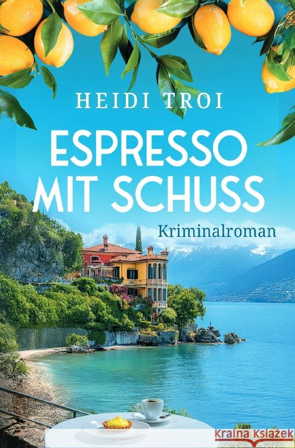 Espresso mit Schuss Troi, Heidi 9783819055140 epubli - książka