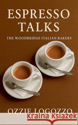 Espresso Talks Ozzie Logozzo 9781068979781 Oswald Logozzo - książka