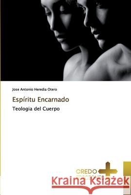 Espíritu Encarnado Heredia Otero, Jose Antonio 9786202478427 CREDO EDICIONES - książka