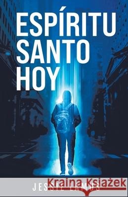 Espíritu Santo Hoy Jessie Lamus 9781662490378 Page Publishing, Inc. - książka