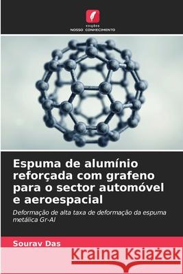 Espuma de alum?nio refor?ada com grafeno para o sector autom?vel e aeroespacial Sourav Das 9786207891603 Edicoes Nosso Conhecimento - książka