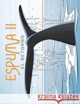 Espuma Ii: El Retorno Diana Visintini 9781506539751 Palibrio - książka